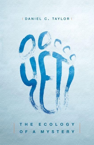 Бумажная книга «Yeti: The Ecology of a Mystery», автор Дэниел К. Тейлор - фото №1