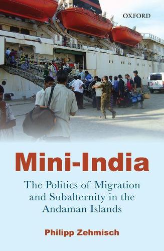 Бумажная книга «Mini-India: The Politics of Migration and Subalternity in the Andaman Islands», автор Филипп Земиш - фото №1