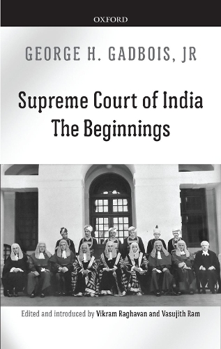 Бумажная книга «Supreme Court of India: The Beginnings», автор Джордж Х. Гадбуа - фото №1