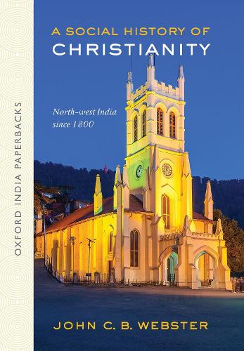 Бумажная книга «A Social History of Christianity: North-west India Since 1800 (OIP)», автор Джон К. Б. Вебстер - фото №1