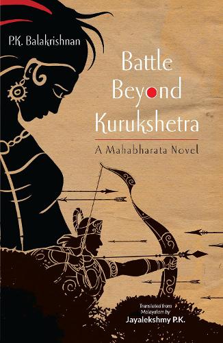 Бумажная книга «Battle Beyond Kurukshetra: A Mahabharata Novel», авторов П. К. Джаялексми, П. К. Балакришнан - фото №1