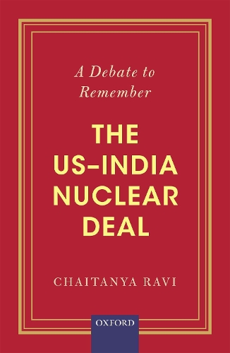 Бумажная книга «A Debate to Remember: The US-India Nuclear Deal», автор Чайтанья Рави - фото №1