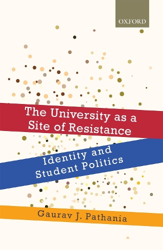 Паперова книга «The University as a Site of Resistance: Identity and Student Politics», автор Гаурав Дж. Патанія - фото №1