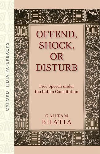Паперова книга «Offend, Shock, or Disturb: Free Speech under the Indian Constitution (OIP)», автор Гаутам Бхатія - фото №1