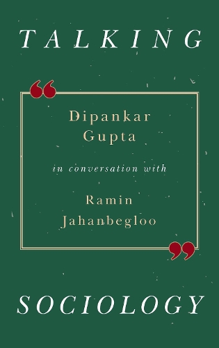 Паперова книга «Talking Sociology: Dipankar Gupta in Conversation with Ramin Jahanbegloo», авторів Діпанкар Гупта, Рамін Джаханбеглу - фото №1