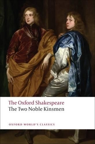 Паперова книга «The Two Noble Kinsmen: The Oxford Shakespeare», автор Вільям Шекспір - фото №1