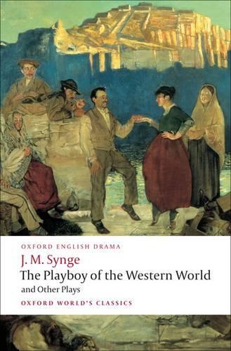 Бумажная книга «The Playboy of the Western World and Other Plays: Riders to the Sea; The Shadow of the Glen; The Tinker's Wedding; The Well of the Saints; The Playboy of the Western World; Deirdre of the Sorrows», автор Дж. М. Синдж - фото №1