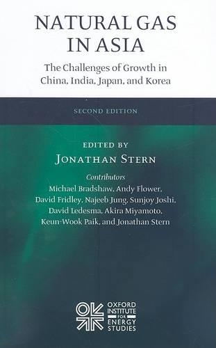 Бумажная книга «Natural Gas in Asia: The Challenges of Growth in China, India, Japan and Korea», авторов Акира Смото, Энди Флауэр, Дэвид Ледесма, Кын-Вук Пэк, Майкл Брэдшоу, Санджой Джоши - фото №1