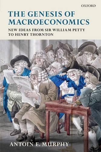Бумажная книга «The Genesis of Macroeconomics: New Ideas from Sir William Petty to Henry Thornton», автор Антуан Э. Мерфи - фото №1
