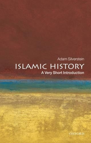 Паперова книга «Islamic History: A Very Short Introduction», автор Адам Дж. Сільверштейн - фото №1