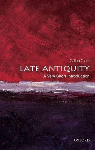 Паперова книга «Late Antiquity: A Very Short Introduction», автор Джилліан Кларк - фото №1