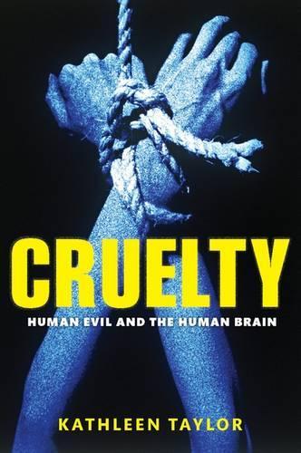 Паперова книга «Cruelty: Human evil and the human brain», автор Кетлін Тейлор - фото №1
