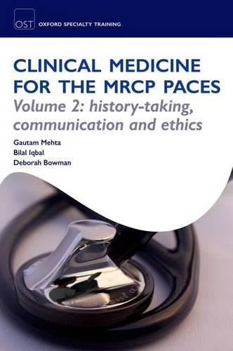 Бумажная книга «Clinical Medicine for the MRCP PACES: Volume 2: History-Taking, Communication and Ethics», авторов Билал Икбал, Дебора Боуман, Гаутам Мехта - фото №1