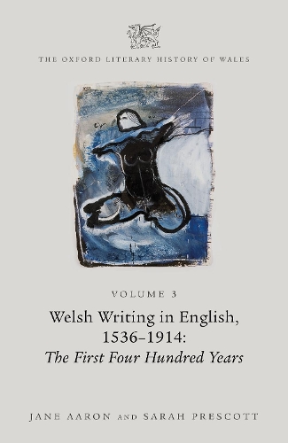 Paper book «The Oxford Literary History of Wales: Volume 3. Welsh Writing in English, 1536-1914: The First Four Hundred Years», author Sarah Prescott - фото №1