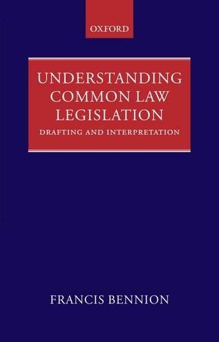 Бумажная книга «Understanding Common Law Legislation: Drafting and Interpretation», автор Ф. А. Р. Беннион - фото №1