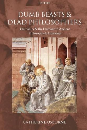 Бумажная книга «Dumb Beasts and Dead Philosophers: Humanity and the Humane in Ancient Philosophy and Literature», автор Кэтрин Осборн - фото №1