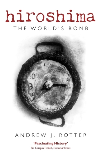 Бумажная книга «Hiroshima: The World's Bomb», автор Эндрю Дж. Роттер - фото №1
