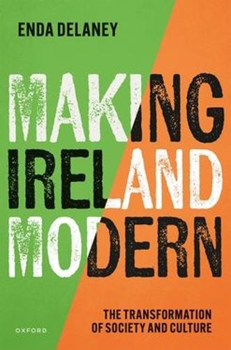 Paper book «Making Ireland Modern: The Transformation of Society and Culture», author Enda Delaney - фото №1