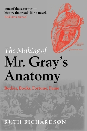 Бумажная книга «The Making of Mr Gray's Anatomy: Bodies, books, fortune, fame», автор Рут Ричардсон - фото №1