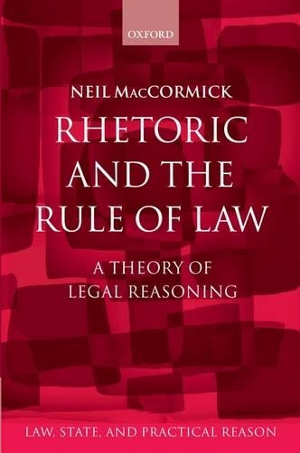 [object Object] «Rhetoric and The Rule of Law: A Theory of Legal Reasoning», автор Нил Маккормик - фото №1