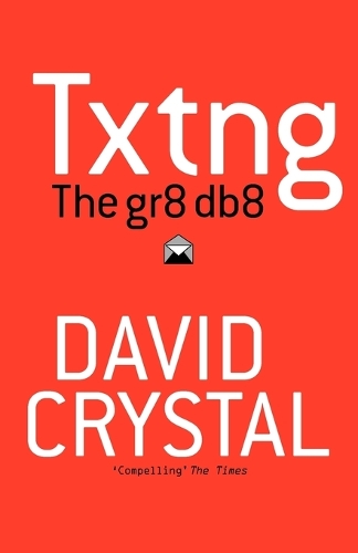Бумажная книга «Txtng: The Gr8 Db8», автор Дэвид Кристал - фото №1