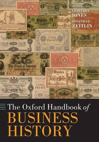 Бумажная книга «The Oxford Handbook of Business History», авторов Джеффри Джонс, Джонатан Цейтлин - фото №1
