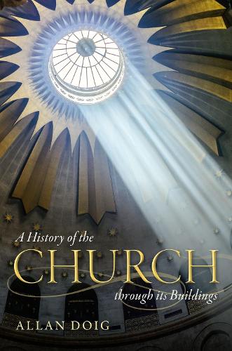 Бумажная книга «A History of the Church through its Buildings», автор Аллан Дойг - фото №1