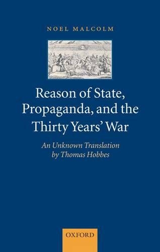 Бумажная книга «Reason of State, Propaganda, and the Thirty Years' War: An Unknown Translation by Thomas Hobbes», автор Ноэль Малкольм - фото №1