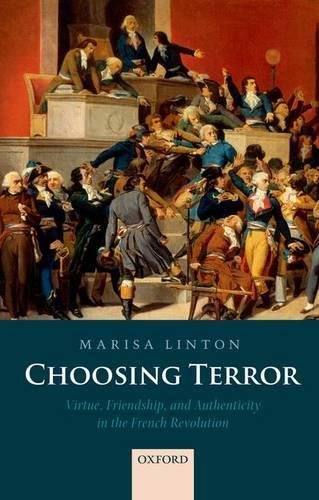 Бумажная книга «Choosing Terror: Virtue, Friendship, and Authenticity in the French Revolution», автор Мариса Линтон - фото №1