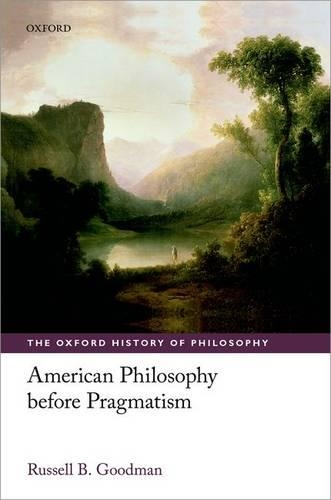 Бумажная книга «American Philosophy before Pragmatism», автор Рассел Б. Гудман - фото №1