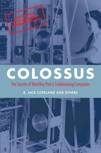 Бумажная книга «Colossus: The secrets of Bletchley Park's code-breaking computers», автор Б. Джек Коупленд - фото №1