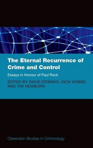 Бумажная книга «The Eternal Recurrence of Crime and Control: Essays in Honour of Paul Rock», автор Тим Ньюберн - фото №1