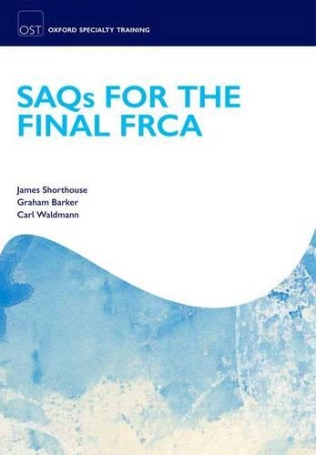 Паперова книга «SAQs for the Final FRCA», авторів Карл Вальдманн, Грем Баркер, Джеймс Шортхаус - фото №1