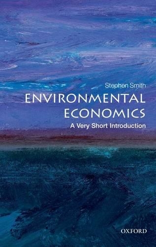 Бумажная книга «Environmental Economics: A Very Short Introduction», автор Стивен Смит - фото №1