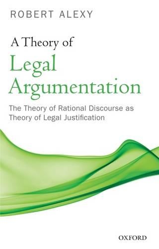 Паперова книга «A Theory of Legal Argumentation: The Theory of Rational Discourse as Theory of Legal Justification», автор Роберт Алексі - фото №1