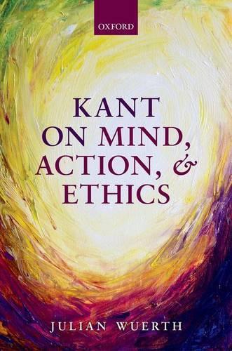 Паперова книга «Kant on Mind, Action, and Ethics», автор Джуліан Вюрт - фото №1