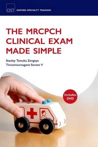 Паперова книга «The MRCPCH Clinical Exam Made Simple», авторів Стенлі Тамука Зенгея, Тірумуругане В. Серан - фото №1