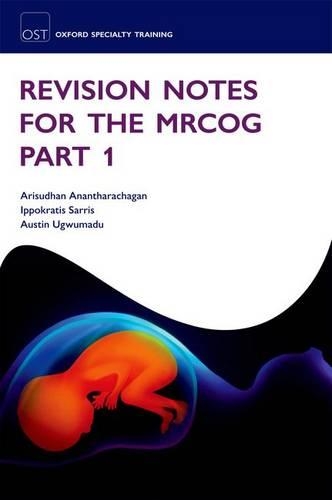 Бумажная книга «Revision Notes for the MRCOG Part 1», авторов Арисудхан Анантхарачаган, Остин Угвумаду, Иппократис Саррис - фото №1