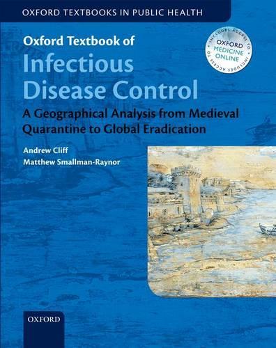 Бумажная книга «Oxford Textbook of Infectious Disease Control: A Geographical Analysis from Medieval Quarantine to Global Eradication», авторов Эндрю Клифф, Мэтью Смоллман-Рейнор - фото №1