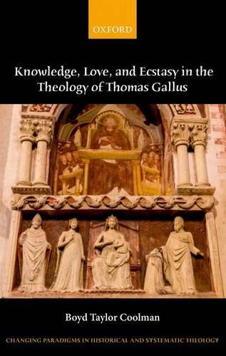 Бумажная книга «Knowledge, Love, and Ecstasy in the Theology of Thomas Gallus», автор Бойд Тейлор Кулман - фото №1