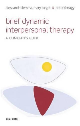 Бумажная книга «Brief Dynamic Interpersonal Therapy: A Clinician's Guide», авторов Алессандра Лемма, Мэри Таргет, Питер Фонаги - фото №1
