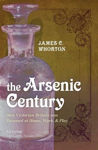 Бумажная книга «The Arsenic Century: How Victorian Britain was Poisoned at Home, Work, and Play», автор Джеймс К. Уортон - фото №1