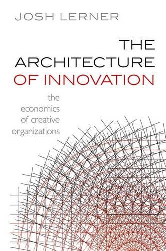 Паперова книга «The Architecture of Innovation: The Economics of Creative Organizations», автор Джош Лернер - фото №1