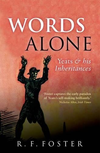Бумажная книга «Words Alone: Yeats and his Inheritances», автор Р. Ф. Фостер - фото №1