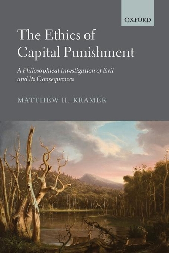 Бумажная книга «The Ethics of Capital Punishment: A Philosophical Investigation of Evil and its Consequences», автор Мэтью Крамер - фото №1