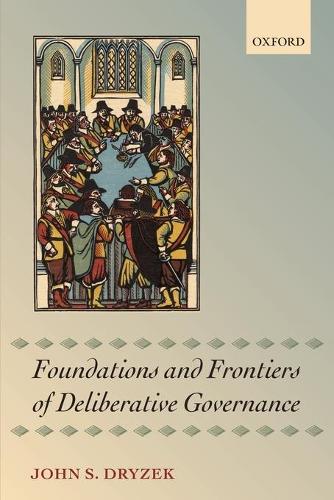 Паперова книга «Foundations and Frontiers of Deliberative Governance», автор Джон С. Дризек - фото №1