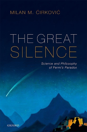 Паперова книга «The Great Silence: Science and Philosophy of Fermi's Paradox», автор Мілан М. Чиркович - фото №1
