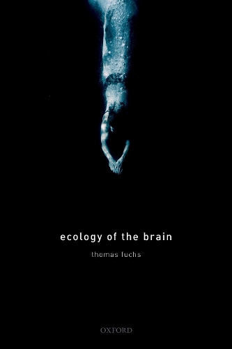 Бумажная книга «Ecology of the Brain: The phenomenology and biology of the embodied mind», автор Томас Фукс - фото №1