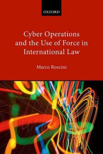 Паперова книга «Cyber Operations and the Use of Force in International Law», автор Марко Роскіні - фото №1