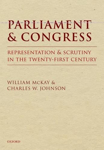 Бумажная книга «Parliament and Congress: Representation and Scrutiny in the Twenty-First Century», авторов Чарльз В. Джонсон, Уильям Маккей - фото №1